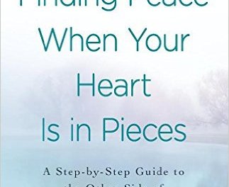 Book Award Winner: Finding Peace When Your Heart Is in Pieces