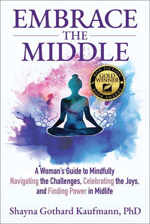 Author-Member Success Story: Shayna Gothard Kaufmann, author of Embrace the Middle