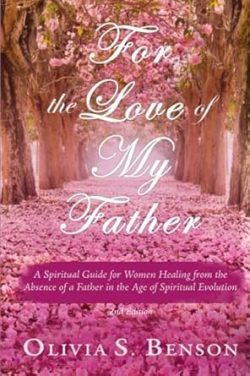 For the Love of My Father by Olivia S Benson