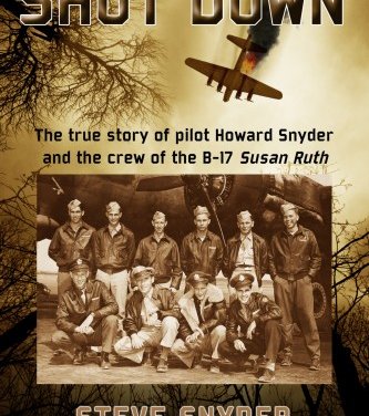 Book Award Winner: SHOT DOWN: The true story of pilot Howard Snyder and the crew of the B-17 Susan Ruth