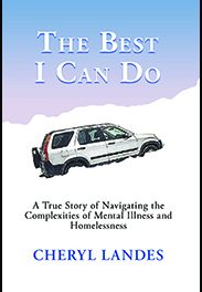Author Interview: Cheryl Landes, author of The Best I Can Do: A True Story of Navigating the Complexities of Mental Illness and Homelessness
